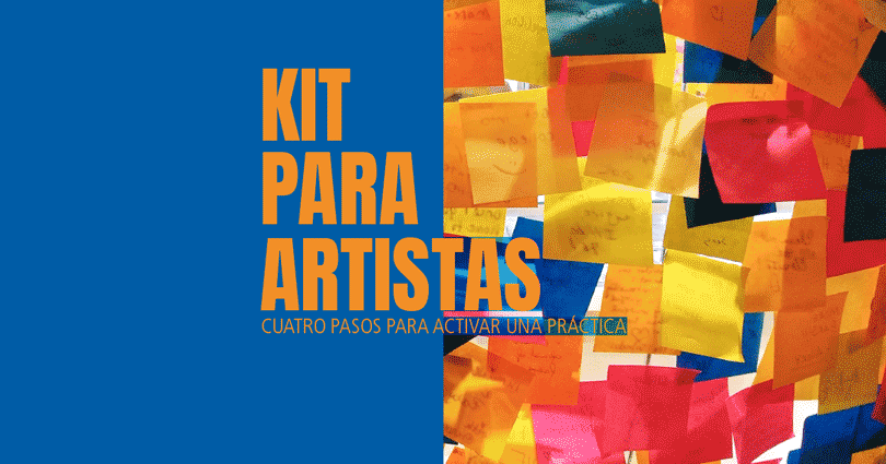 Kit para artistas. Cuatro pasos para activar una práctica