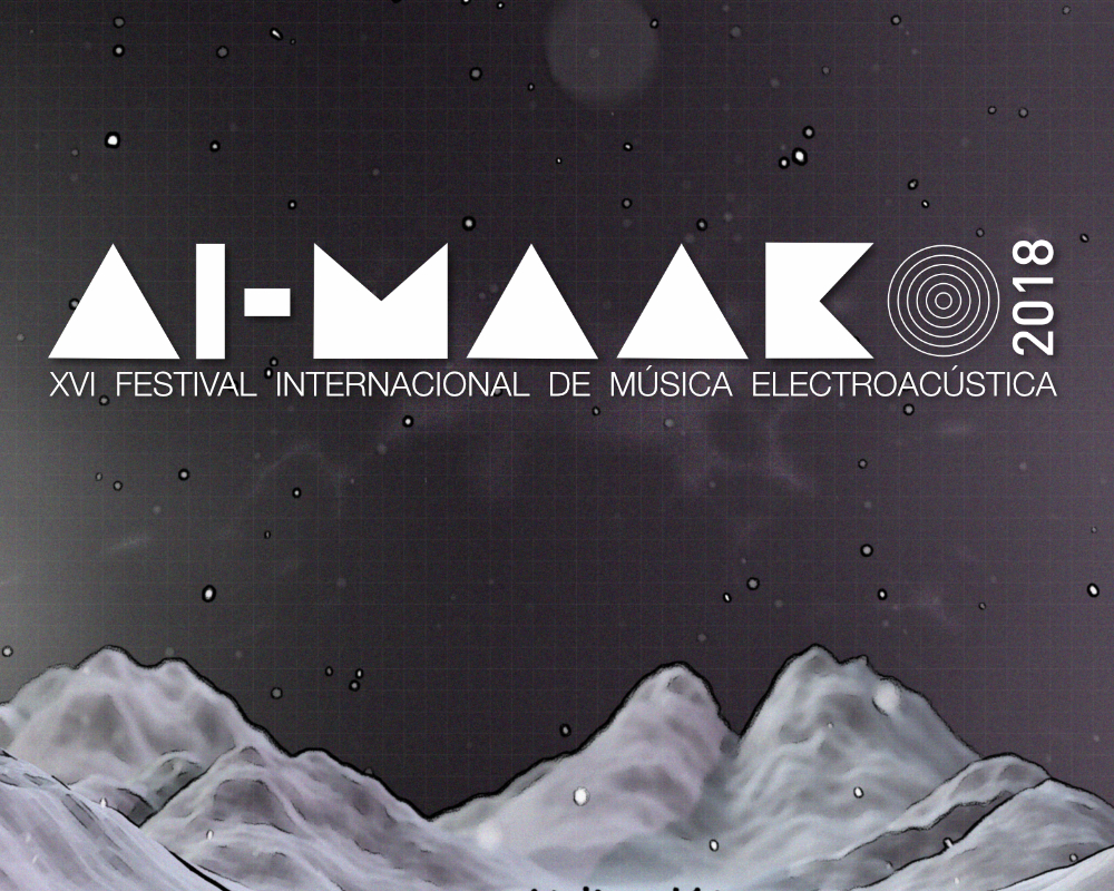 Festival Ai Maako XVI Festival Internacional de Msica Electroacstica