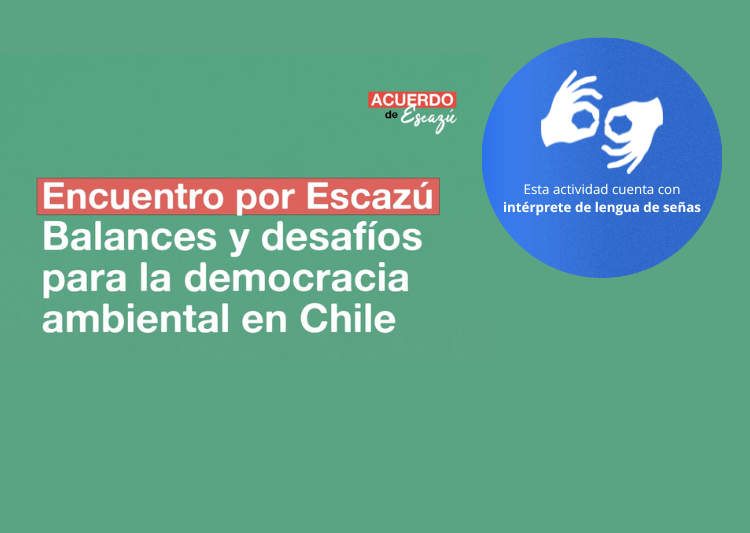Encuentro por Escazú: balances y desafíos para la democracia ambiental en Chile